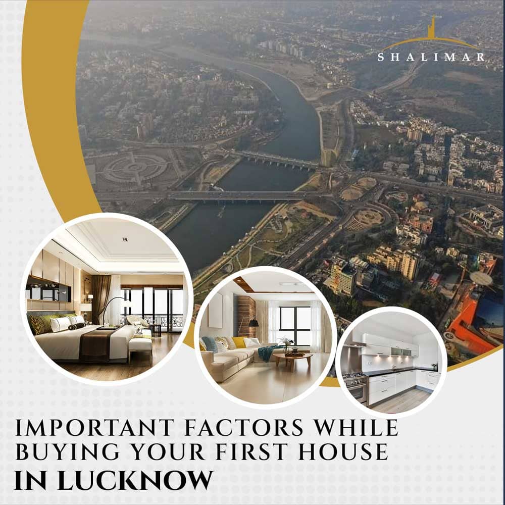 Important Factors While Buying Your First House in Lucknow